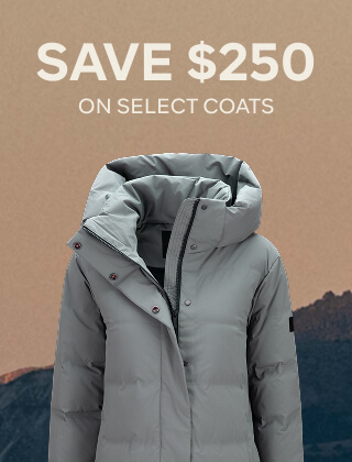 SAVE $250 ON SELECT COATS