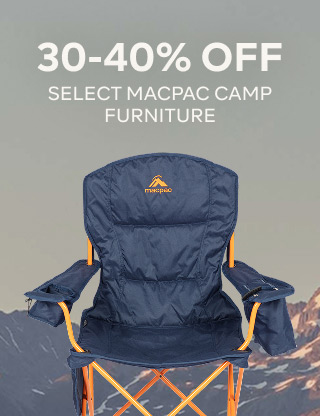 30 - 40% OFF SELECT MACPAC CAMP FURNITURE