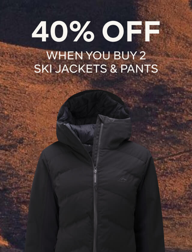 40% OFF WHEN YOU BUY 2 OR MORE SKI JACKETS/PANTS