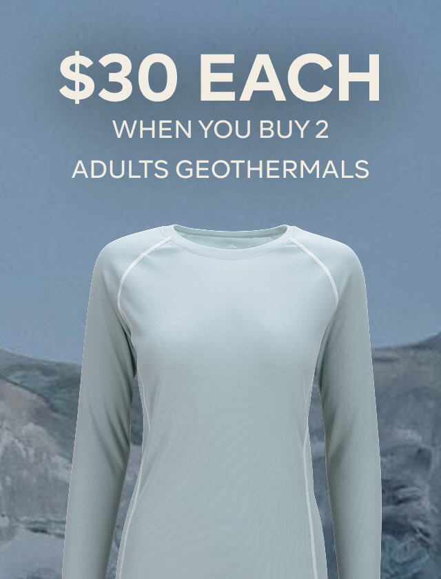 $30ea WHEN YOU BUY 2 OR MORE ADULT GEOTHERMALS