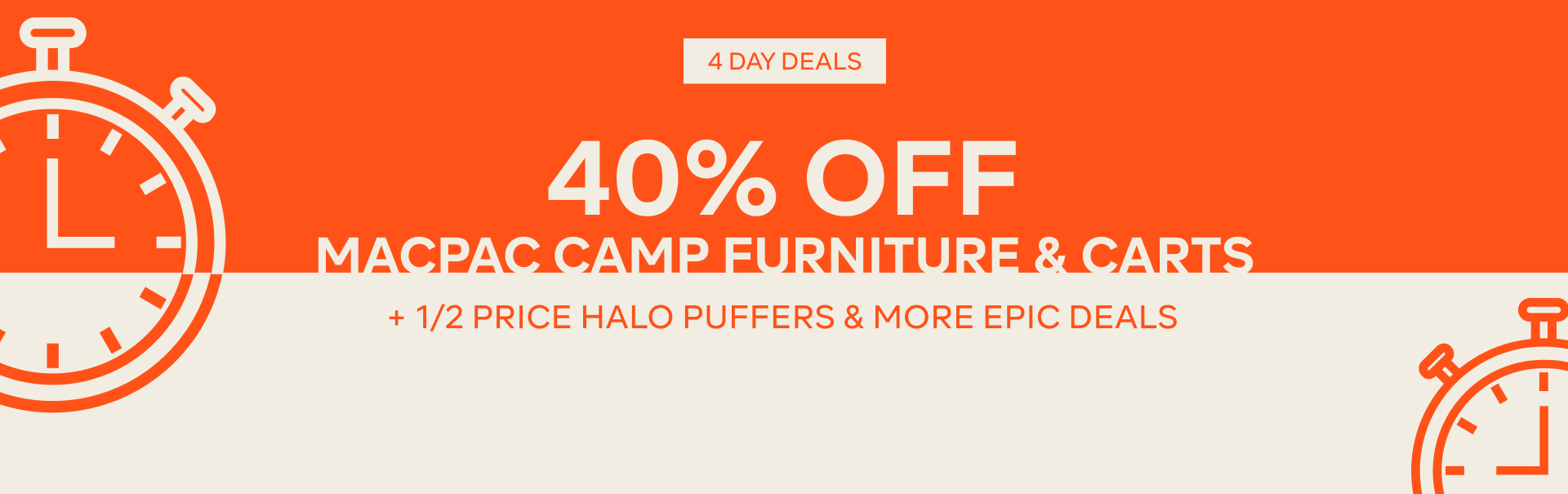 MEMBERS DEAL - UP TO 30% OFF MACPAC BRANDED CAMP EQUIPMENT