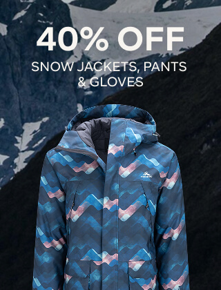 40% OFF SNOW JACKETS, PANTS & GLOVES