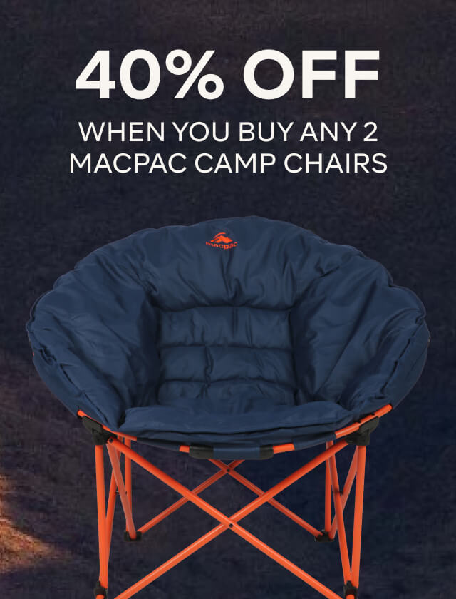40% OFF WHEN YOU BUY 2 OR MORE MACPAC CAMP CHAIRS