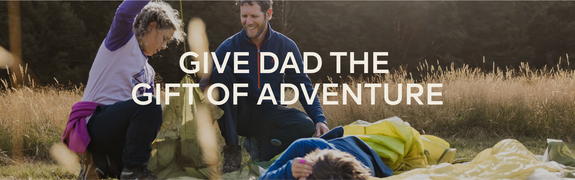 GIVE DAD THE GIFT OF ADVENTURE