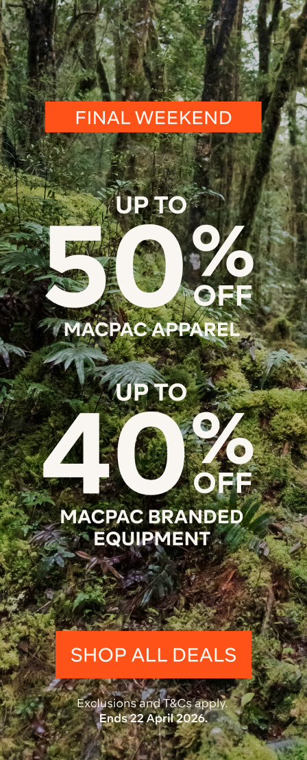 FINAL WEEKEND UP TO 50% OFF MACPAC APPAREL, UP TO 40% OFF MACPAC BRANDED EQUIPMENT