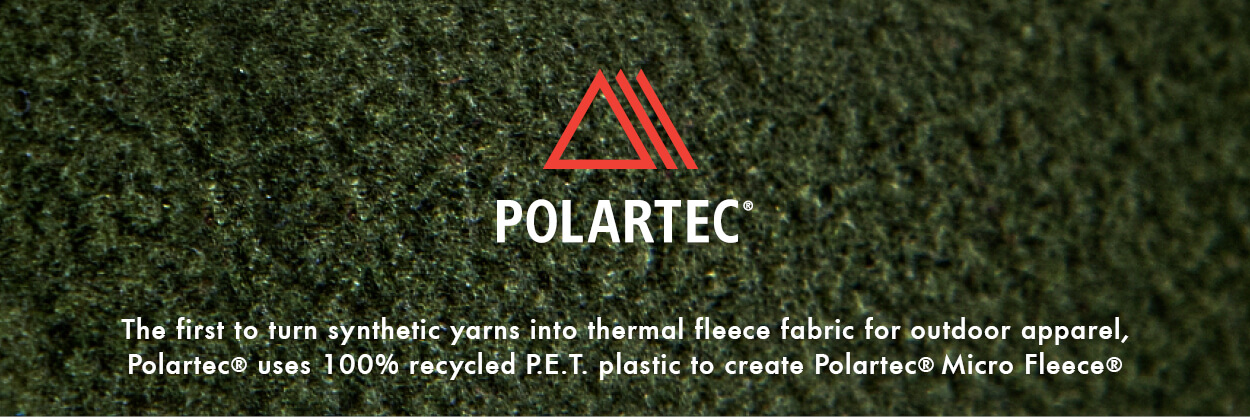 Polartec, the first to create synthetic yarns into thermal fleece fabric for outdoor apparel, Polartec is committed to using 100% Recycled P.E.T. Plastics