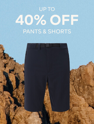 UP TO 40% OFF PANTS & SHORTS