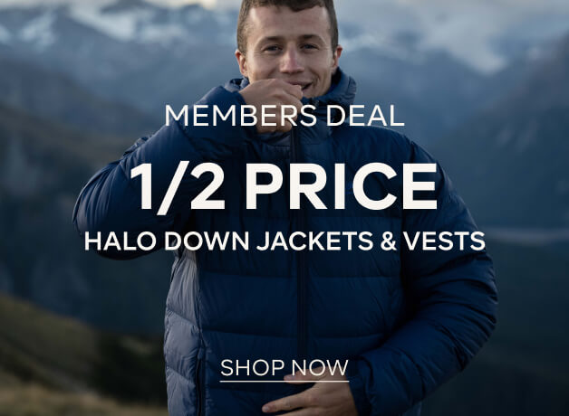 MEMBERS DEAL 1/2 PRICE HALO DOWN JACKETS & VESTS - SHOP NOW