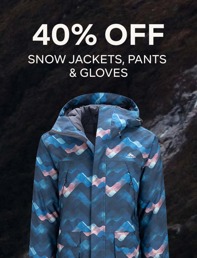 40% OFF SNOW JACKETS, PANTS & GLOVES