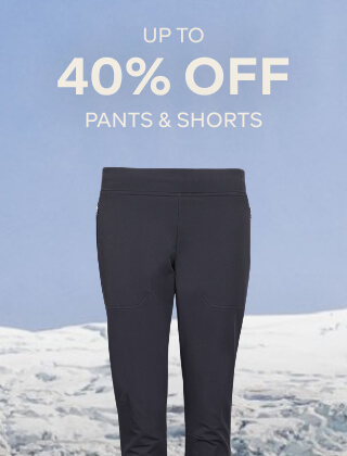 UP TO 40% OFF PANTS & SHORTS