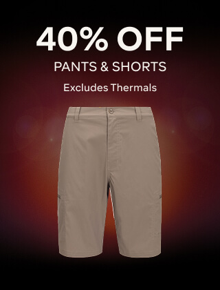 40% OFF PANTS & SHORTS