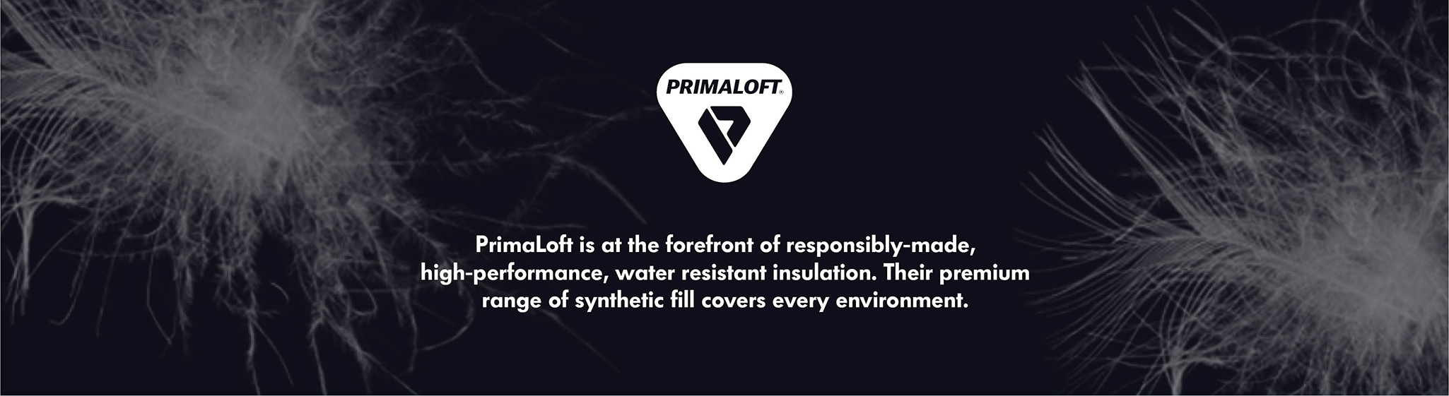Primaloft, High performance water-resistant warmth, responsibly engineered from post-consumer recycled content