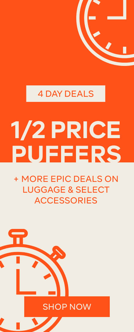 4 DAY DEALS - 1/2 PRICE PUFFERS + MORE DEALS ON LUGGAGE & SELECT ACCESSORIES