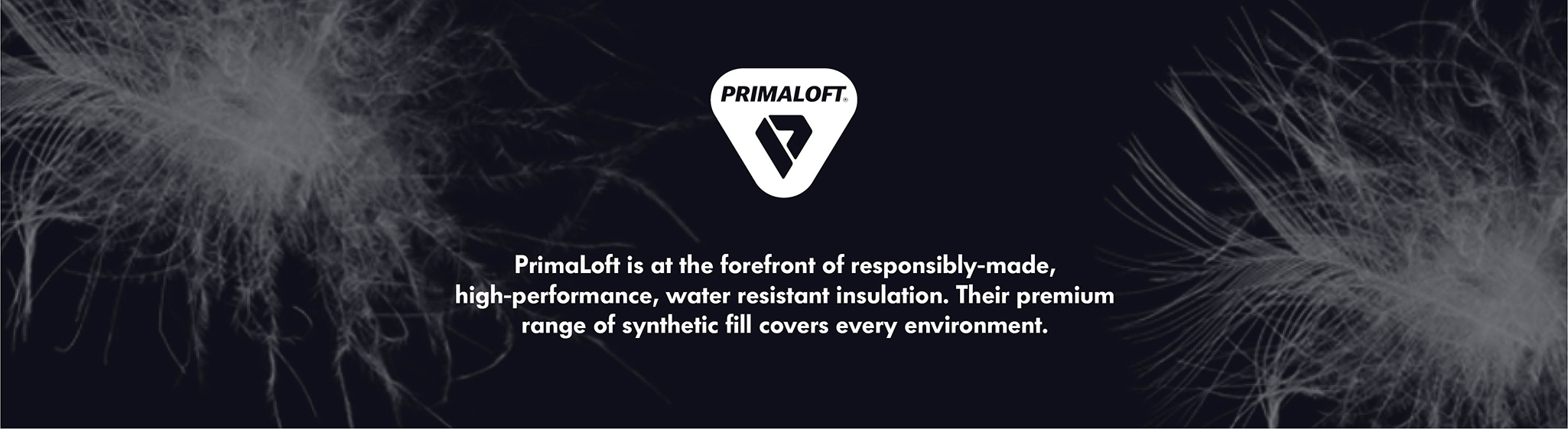 Primaloft Primaloft, High performance water-resistant warmth, responsibly engineered from post-consumer recycled content