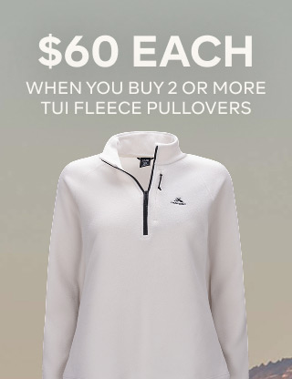 $60 EACH WHEN YOU BUY 2 OR MORE TUI FLEECES