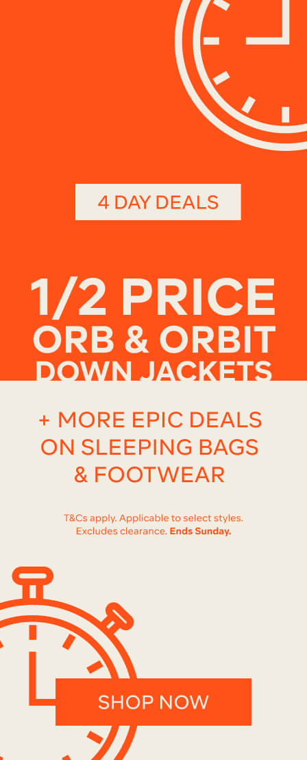 4 DAY DEALS - 1/2 PRICE ORB & ORBIT DOWN JACKETS + MORE EPIC DEALS ON SLEEPING BAGS & FOOTWEAR