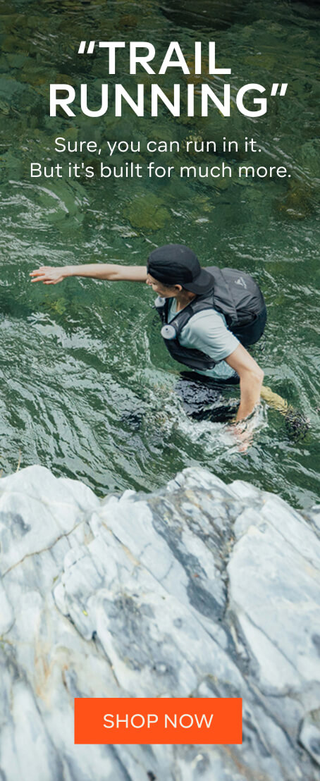 TRAIL RUNNING - SURE YOU CAN RUN IN IT BUT ITS BUILT FOR MUCH MORE