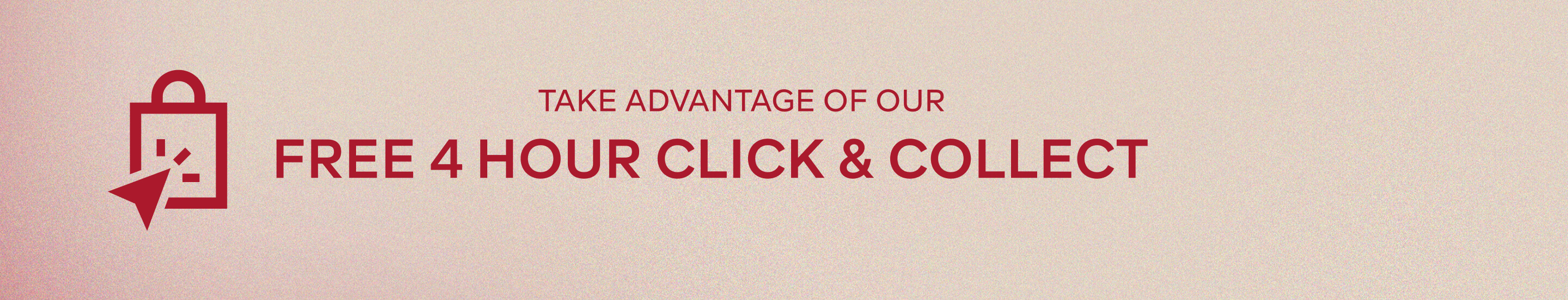 FREE 4 HOUR CLICK & COLLECT