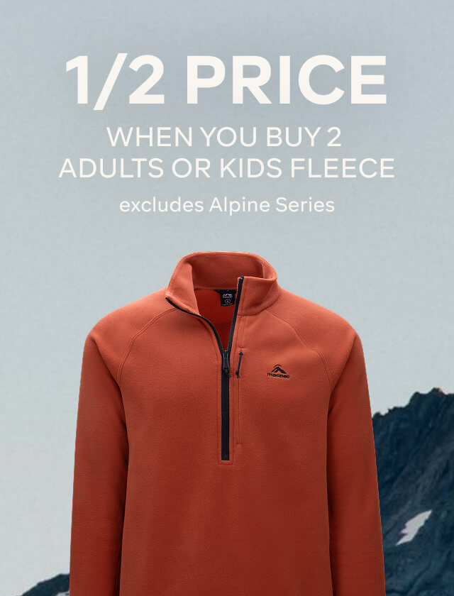 1/2 PRICE WHEN YOU BUY 2 OR MORE FLEECE