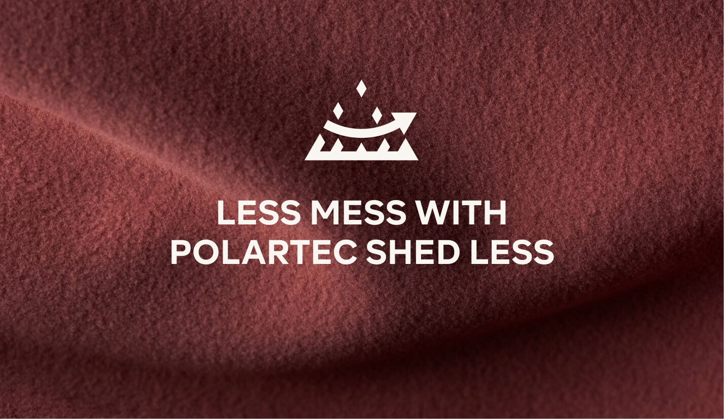 LESS MESS WITH POLARTEC SHED LESS