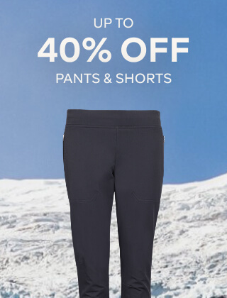 UP TO 40% OFF PANTS & SHORTS