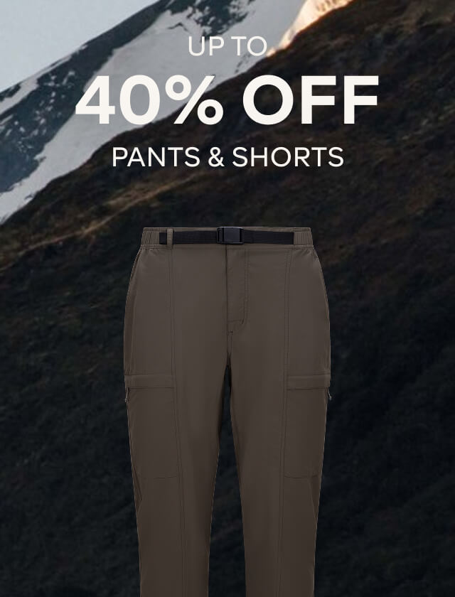 UP TO 40% OFF PANTS & SHORTS