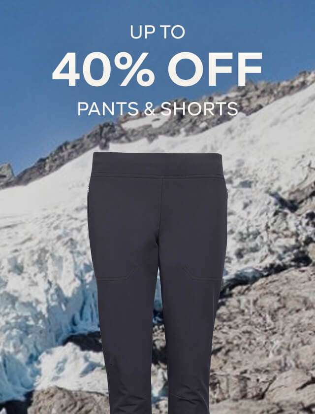 UP TO 40% OFF PANTS & SHORTS