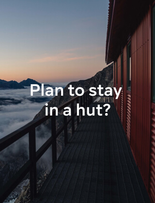 PLAN TO STAY IN A HUT?