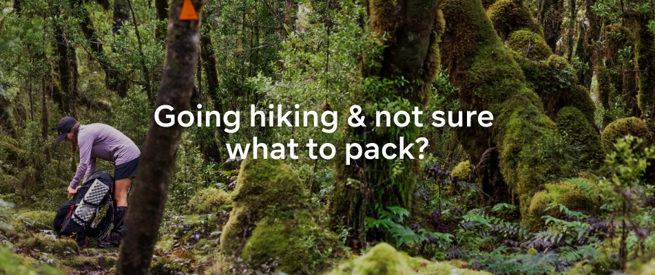 GOING HIKING & NOT SURE WHAT TO PACK?