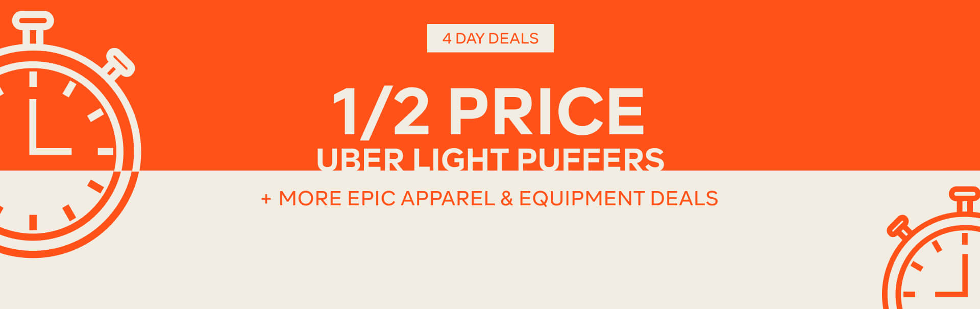 4 DAY DEALS, 1/2 PRICE UBER LIGHT PUFFERS +MORE EPIC DEALS