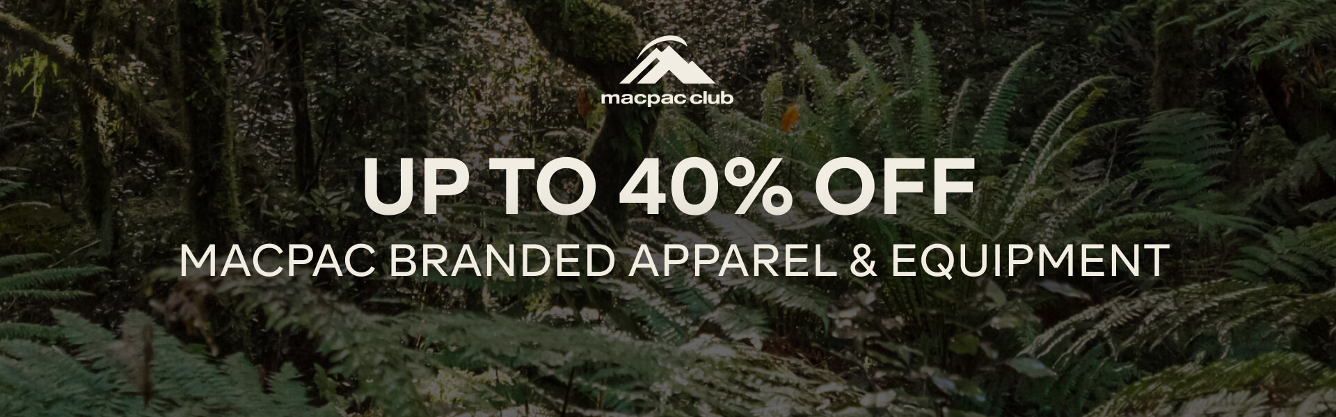 UP TO 40% OFF MACPAC BRANDED APPAREL & EQUIPMENT